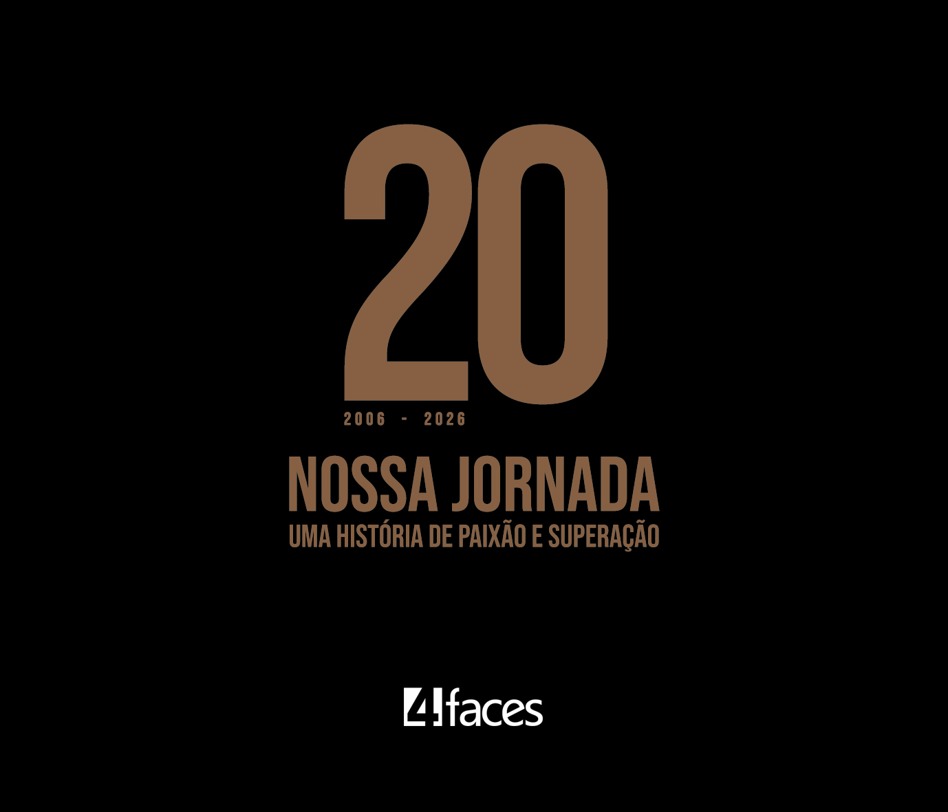 4 Faces, 20 anos Nossa jornada de paixão e superação